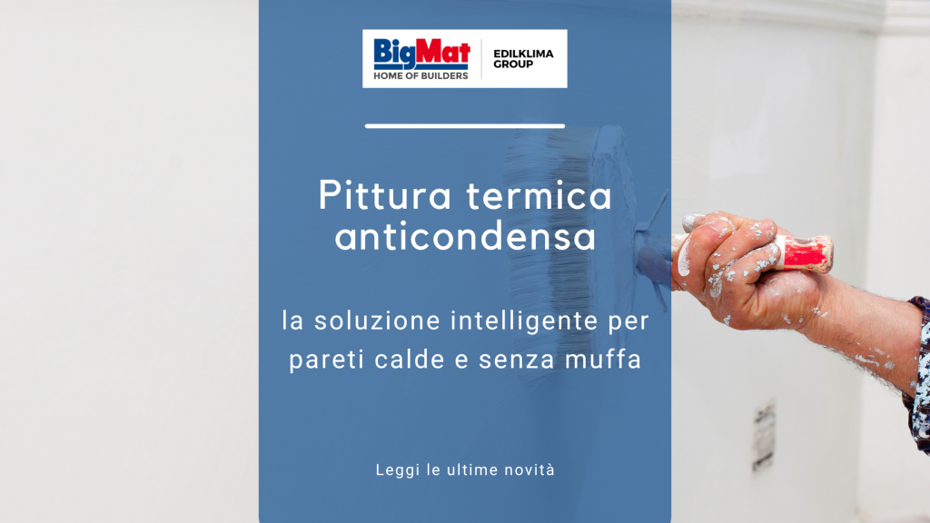 Banner pubblicitario di Pittura termica anticondensa BigMat Edilklima Group con testo "la soluzione intelligente per pareti calde e senza muffa" e un dettaglio di una mano che usa il rullo per dipingere una parete.